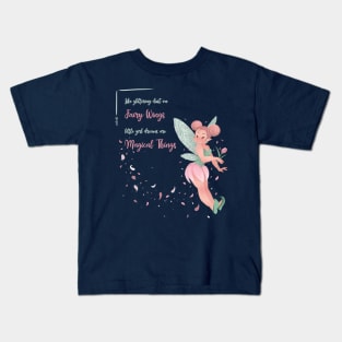 DREAMS ARE MAGICAL THINGS Kids T-Shirt